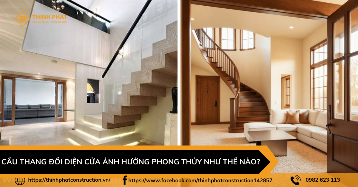 Cầu thang đối diện cửa ảnh hưởng phong thủy như thế nào