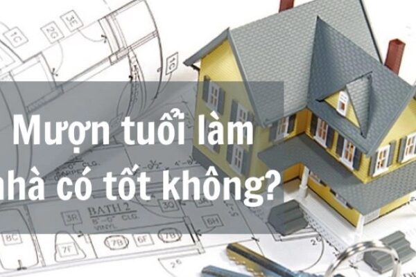 mượn tuổi làm nhà